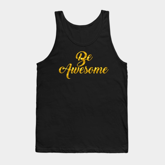 Be Awesome Tank Top by StyledBySage